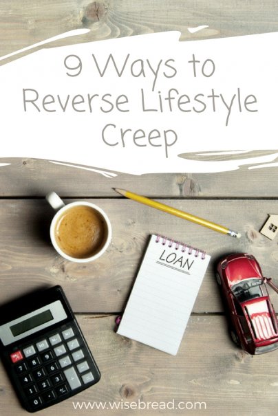 9 Ways to Reverse Lifestyle Creep